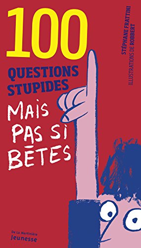 100 questions stupides mais pas si bêtes