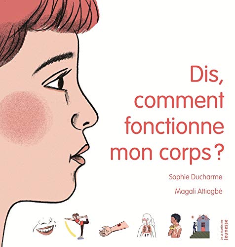 dis, comment fonctionne mon corps ?