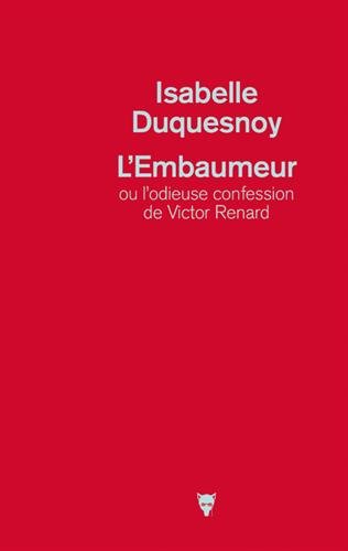 l' embaumeur ou l'odieuse confession de victor renard 