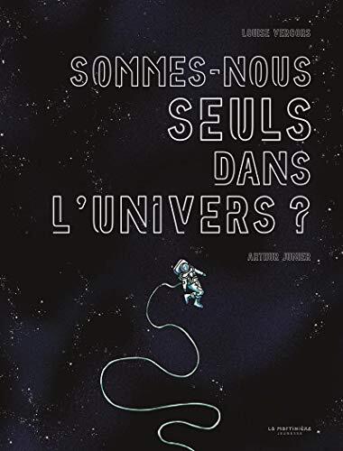 sommes-nous seuls dans l'univers ?
