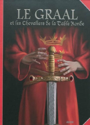le graal et les chevaliers de la table ronde  