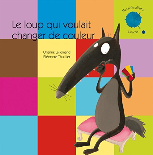 le loup qui voulait changer de couleur  