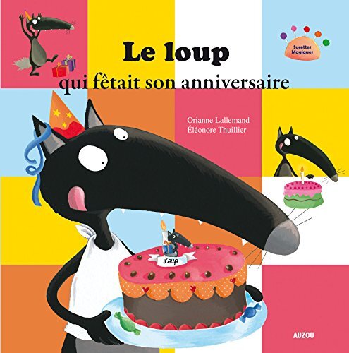le loup qui fêtait son anniversaire  