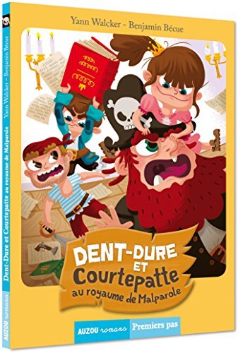 dent-dure et courtepatte au royaume de malparole (coll. premiers pas)