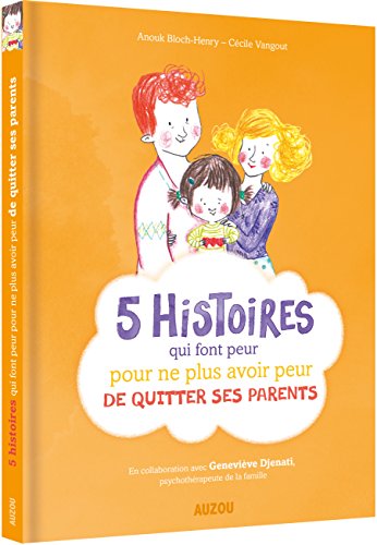 5 histoires qui font peur pour ne plus avoir peur de quitter ses parents