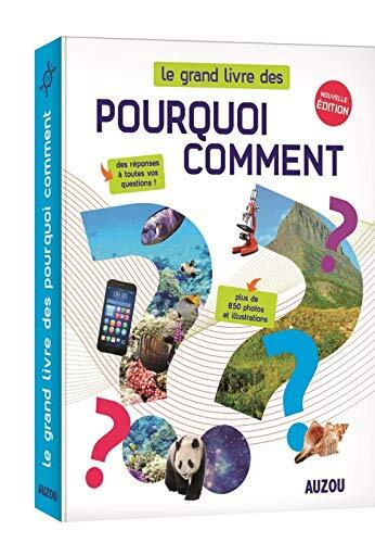 le grand livre des pourquoi comment  