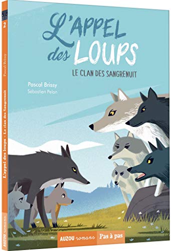 l' appel des loups / le clan des sangrenuit / pas à pas  