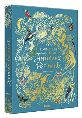 l' anthologie illustrée des animaux fascinants  