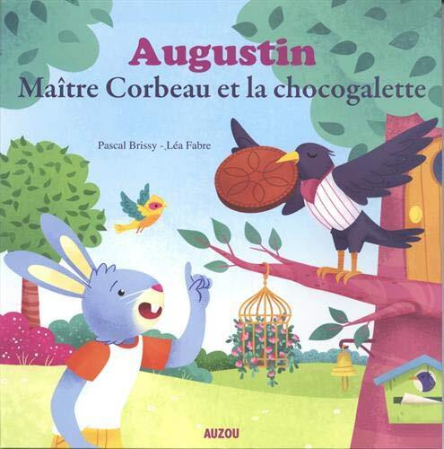 augustin, maître corbeau et la chocogalette