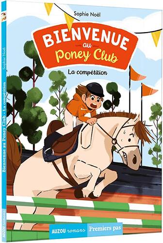 bienvenue au poney club / la compétition / premiers pas