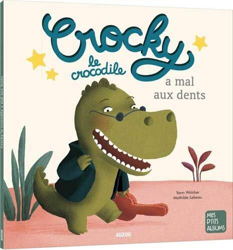 crocky le crocodile a mal aux dents