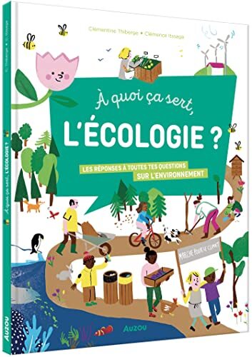 à quoi ça sert, l'écologie ?
