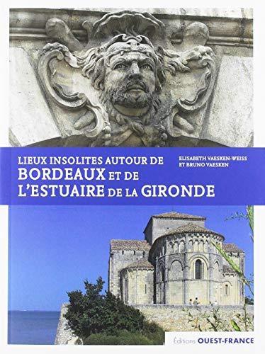 lieux insolites autour de bordeaux et de l'estuaire de la gironde