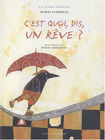 c'est quoi, dis, un rêve?