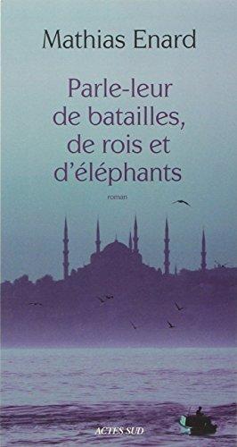 parle-leur de batailles, de rois et d'éléphants