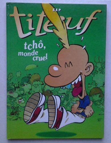 tchô  monde cruel - le miracle de la vie