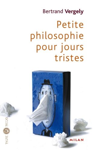 petite philosophie pour jours tristes