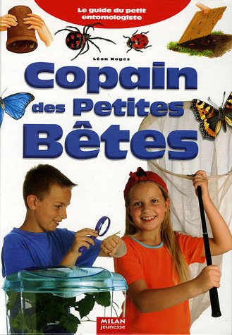 copain des petites bêtes : le guide du petit entomologiste