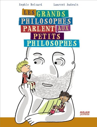 les grands philosophes parlent aux petits philosophes  
