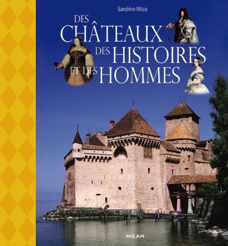 des châteaux, des histoires et des hommes  