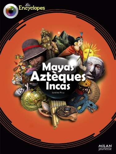 mayas aztèques incas