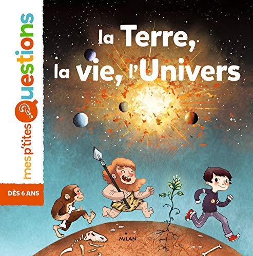 la terre, la vie, l'univers  