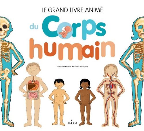 le grand livre animé du corps humain  