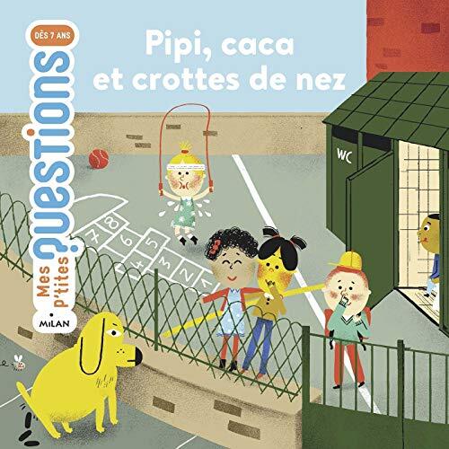 pipi, caca et crottes de nez
