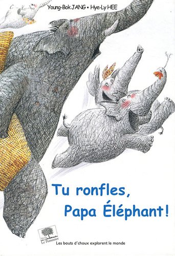 tu ronfles, papa éléphant !