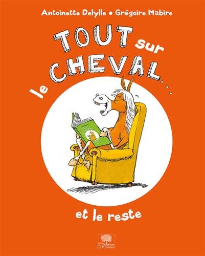 tout sur le cheval, et le reste