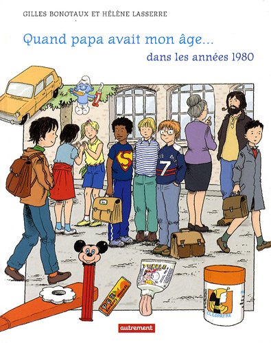 quand papa avait mon âge... dans les années 1980