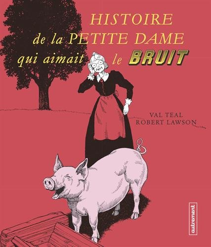 histoire de la petite dame qui aimait le bruit