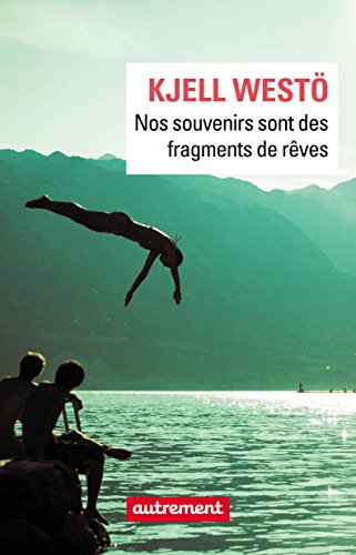 nos souvenirs sont des fragments de rêves