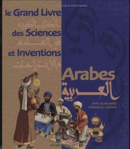 le grand livre des sciences et des inventions arabes  