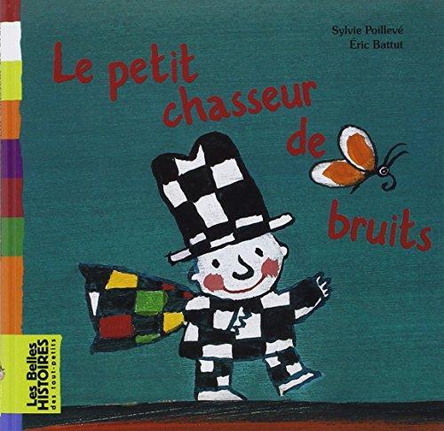 le petit chasseur de bruits  