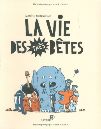 la vie des très bêtes  