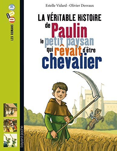 la véritable histoire de paulin, le petit paysan qui rêvait d'être chevalier  