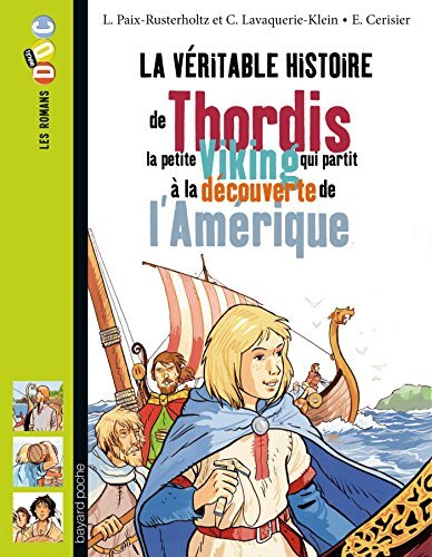 la véritable histoire de thordis, la petite viking qui partit à la découverte de l'amérique  