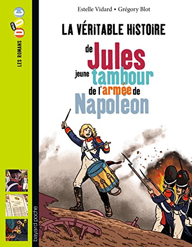 la véritable histoire de jules, jeune tambour de l'armée de napoléon  
