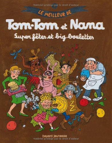 tom-tom et nana 04 : super fêtes et big boulettes [04]