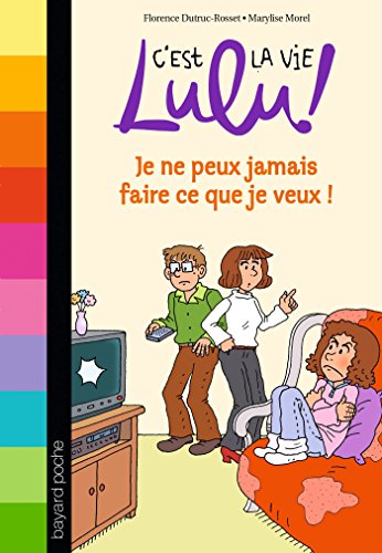 lulu : je ne peux jamais faire ce que je veux