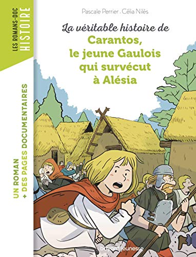 la véritable histoire de carantos le jeune gaulois qui survécut à alésia  