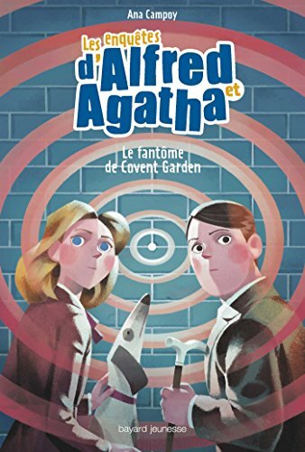 les enquêtes d'alfred et agatha : le fantôme de covent garden    [6]