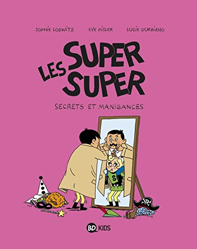 les super super : secrets et manigances   [5]
