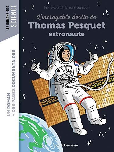 l' incroyable destin de thomas pesquet, astronaute  