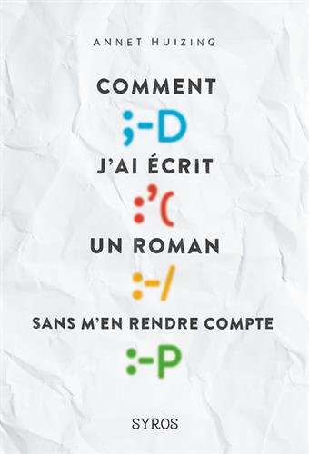comment j'ai écrit un roman sans m'en rendre compte