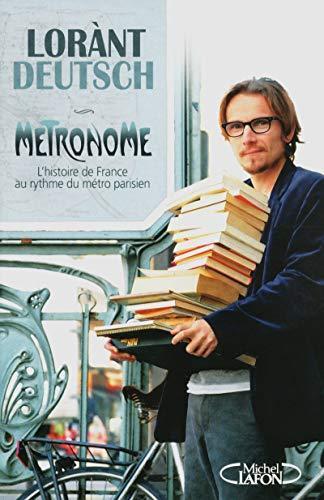 métronome: l'histoire de france au rythme du métro parisien (french edition)