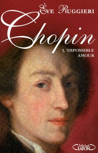 chopin, l'impossible amour
