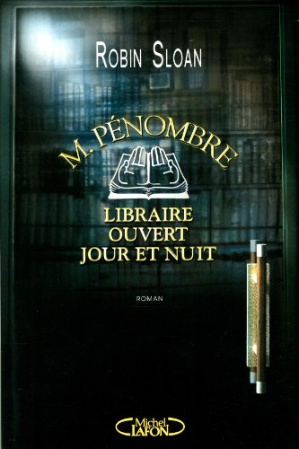 m. pénombre, libraire ouvert jour et nuit