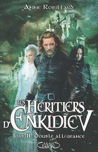 les héritiers d'enkidiev : double allégeance t11   [11]